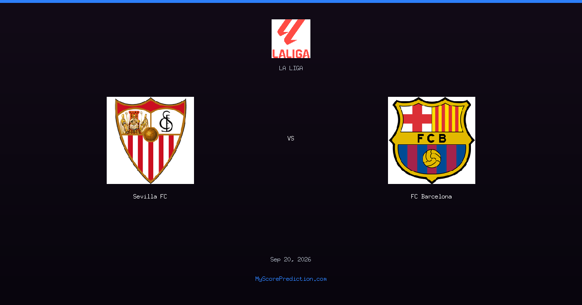 Sevilla FC Vs FC Barcelona Pron stico IA Y Marcador 20 Sep 2026 sevilla-fc-vs-fc-barcelona-pron-stico-ia-y-marcador-20-sep-2026